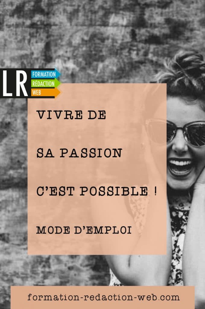 Comment vivre de sa passion