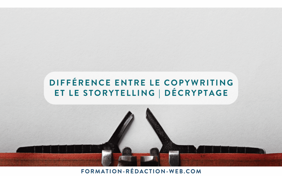 Difference copywriting et storytelling