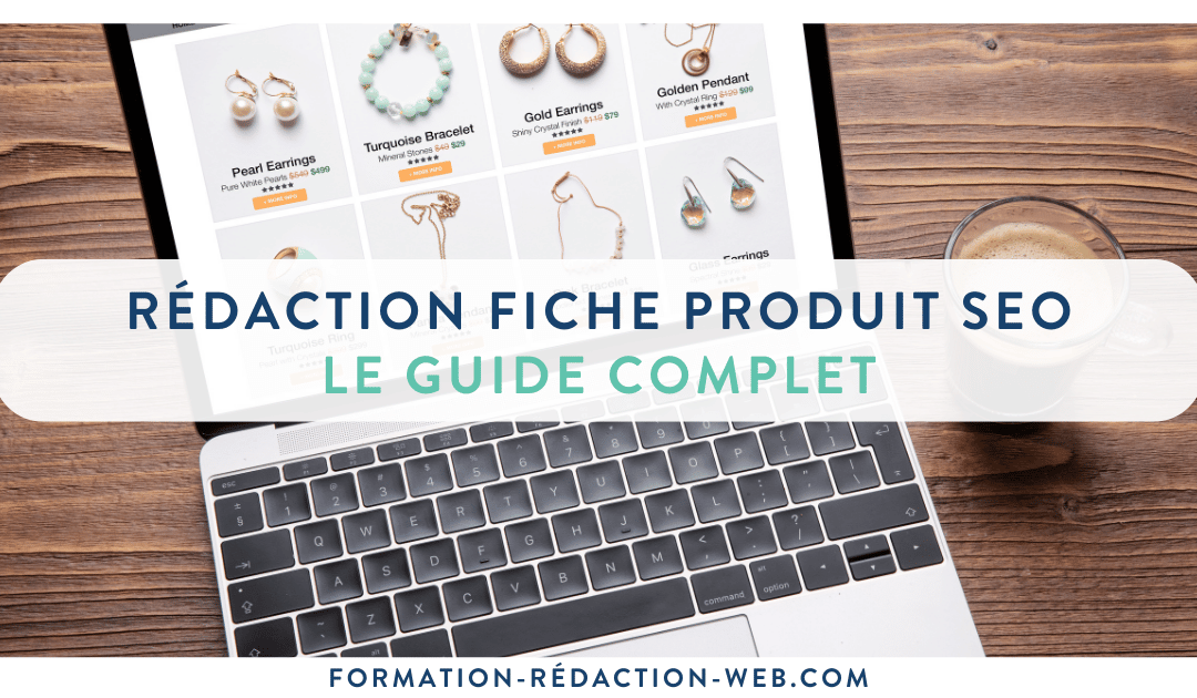 Rédaction Fiche Produit SEO | Le Guide Complet