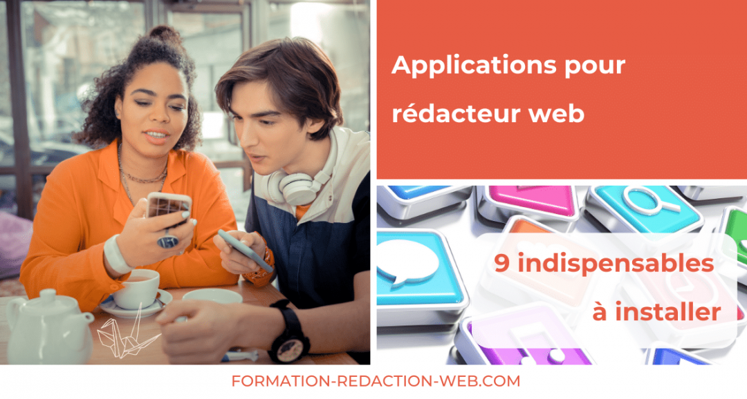 Application pour rédacteur web : ces 9 indispensables à installer