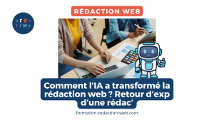 Témoignage d'une rédactrice sur l'évolution de la rédaction web avec les IA.