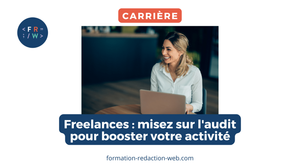 Freelances : misez sur l'audit pour booster votre carrière