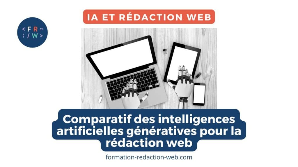 Comparatif des intelligences artificielles génératives pour la rédaction web.